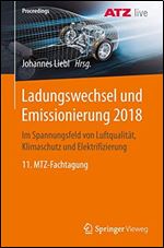 Ladungswechsel und Emissionierung 2018: Im Spannungsfeld von Luftqualitt, Klimaschutz und Elektrifizierung 11. MTZ-Fachtagung [German]