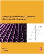 Modeling and Precision Control of Systems with Hysteresis