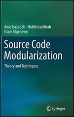Source Code Modularization: Theory and Techniques