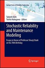 Stochastic Reliability and Maintenance Modeling: Essays in Honor of Professor Shunji Osaki on his 70th Birthday