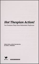 Hot Thespian Action!: Ten Premier Plays from Walterdale Playhouse (Au Press)