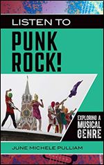 Listen to Punk Rock! Exploring a Musical Genre (Exploring Musical Genres)