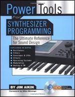 Power Tools for Synthesizer Programming: The Ultimate Reference for Sound Design Book/CD-ROM