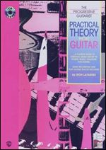 Practical Theory for Guitar: A Player's Guide to Essential Music Theory in Words, Music, Tablature, and Soun