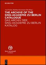 The Archive of the Sing-Akademie zu Berlin. Catalogue [German]