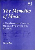 The Memetics of Music: A Neo-Darwinian View of Musical Structure and Culture