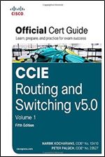 CCIE Routing and Switching v5.0 Official Cert Guide, Volume 1 (5th Edition)