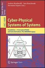 Cyber-Physical Systems of Systems: Foundations - A Conceptual Model and Some Derivations: The AMADEOS Legacy (Lecture Notes in Computer Science)