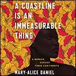 A Coastline Is an Immeasurable Thing: A Memoir Across Three Continents