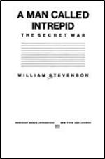 A Man Called Intrepid: The Secret War