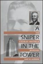 A Sniper in the Tower: The Charles Whitman Murders
