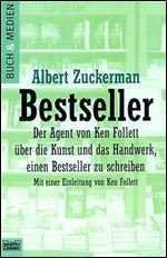 Bestseller: Der Agent von Ken Follett ber die Kunst und das Handwerk, einen Bestseller zu schreiben [German]