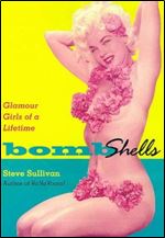 Bombshells: Glamour Girls of a Lifetime
