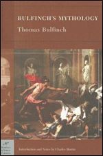 Bulfinch's Mythology (Barnes & Noble Classics)