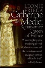 Catherine de Medici: Renaissance Queen of France Ed 2