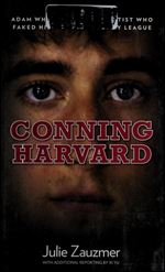 Conning Harvard: Adam Wheeler, The Con Artist Who Faked His Way Into The Ivy League