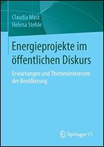 Energieprojekte im offentlichen Diskurs: Erwartungen und Themeninteressen der Bevolkerung [German]