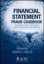Financial Statement Fraud Casebook: Baking the Ledgers and Cooking the Books