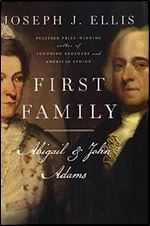 First Family: Abigail and John Adams