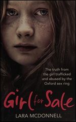 Girl for Sale: The Truth from the Girl Trafficked and Abused by the Oxford Sex Ring