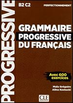 Grammaire progressive du franais perfectionnement: Avec 600 exercices [French]