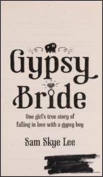 Gypsy Bride: One Girl's True Story of Falling in Love with a Gypsy Boy