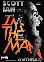 I'm The Man : L'histoire du mec d'Anthrax [French]