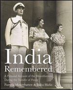 India Remembered: A Personal Account of the Mountbattens During the Transfer of Power