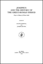 Josephus and History of the Greco-Roman Period: Essays in Memory of Morton Smith (Studia Post-Biblica)