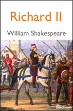 King Richard II (Arden Shakespeare: Third Series)