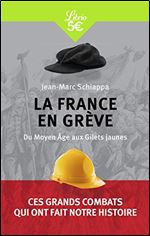 La France en greve : Du Moyen Age aux Gilets jaunes [French]