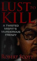 Lust to Kill (Pinnacle True Crime)