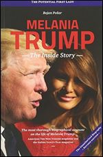 Melania Trump - The Inside Story