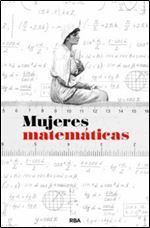 Mujeres matematicas (DIVULGACION) (Spanish Edition)