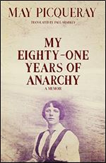 My Eighty-One Years of Anarchy: A Memoir