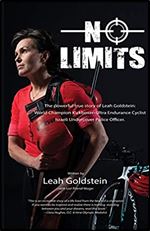 No Limits: The powerful true story of Leah Goldstein-World Champion Kickboxer, Ultra Endurance Cyclist, Israeli Undercover Police Officer