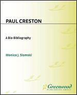 Paul Creston: A Bio-Bibliography (Bio-Bibliographies in Music)