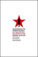 Remembering the Armed Struggle: My Time with the Red Army Faction (Kersplebedeb)