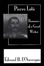 Romance Of A Great Writer (Pierre Loti Library)