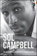Sol Campbell: Sol Searching - Authorised Biography (Sport Biography)
