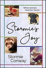 Stormie's Joy: When Animals Heal Our Hearts