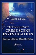Techniques of Crime Scene Investigation (8th Edition)