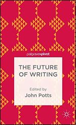 The Future of Writing (Palgrave Pivot)