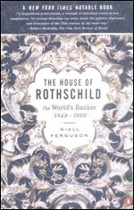 The House of Rothschild: Volume 2: The World's Banker: 1849-1999