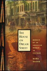 The House on Dream Street: Memoir of an American Woman in Vietnam