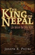 The King of Nepal: Life Before the Drug Wars