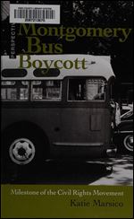 The Montgomery Bus Boycott: Milestone of the Civil Rights Movement