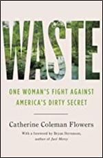 Waste: One Womans Fight Against Americas Dirty Secret