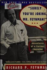 'Surely You're Joking, Mr. Feynman': Adventures of a Curious Character