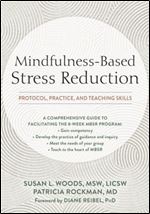 Mindfulness-Based Stress Reduction: Protocol, Practice, and Teaching Skills